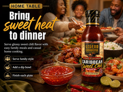 Legend Cookhouse Sweet Chili Sauce with a shared home dinner setup, family-style meal, dipping bowl, and Bring Sweet Heat to Dinner callouts.